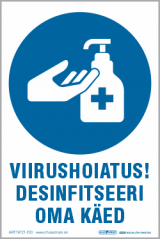 Viirushoiatus! Desinfitseeri oma käed. (U2020)