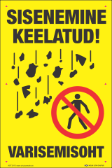 Sisenemine keelatud, varisemisoht. Varinguohu tähistamine. Varisemisohtliku hoone tähistamine.