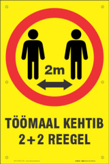 Töömaal kehtib 2+2 reegel (EHITUS) 500x750mm. Aiale kinnitatav silt või banner.