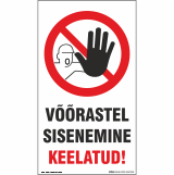 Võõrastel sisenemine keelatud, tekstiga. Sisenemist keelav märk, sisenemise keeld. Suurus 110x195mm.