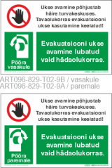 Ukse avamine pühjustab häire turvakeskuses. Tavaolukorras evakuatsiooni ukse avamine keelatud. Evakuatsiooni avamine on lubatud vaid hädaolukorras.