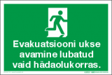 Evakuatsiooni ukse avamine lubatud vaid hädaolukorras.