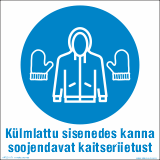 Külmlattu sisenedes kanna soojendavat kaitseriietust.