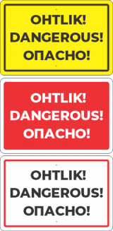 Tekstiga OHTLIK! DANGEROUS! (kolmekeelne EST+ENG+RUS)