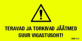 Teravad ja torkivad jäätmed! Suur vigastusoht! 105x50mm 100tk pakis, kollane (paberkleebis)